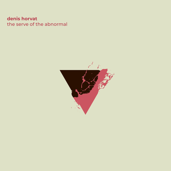 Denis Horvat - The Serve Of The Abnormal