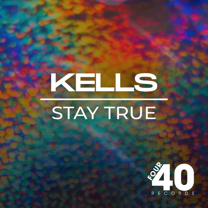 Kells - Stay True