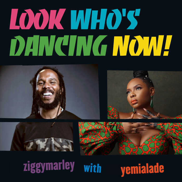 Ziggy Marley/Yemi Alade - Look Who's Dancing Now