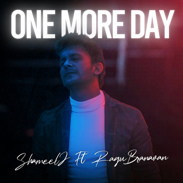 SHAMEEL J/RAGU BRANAVAN - One More Day