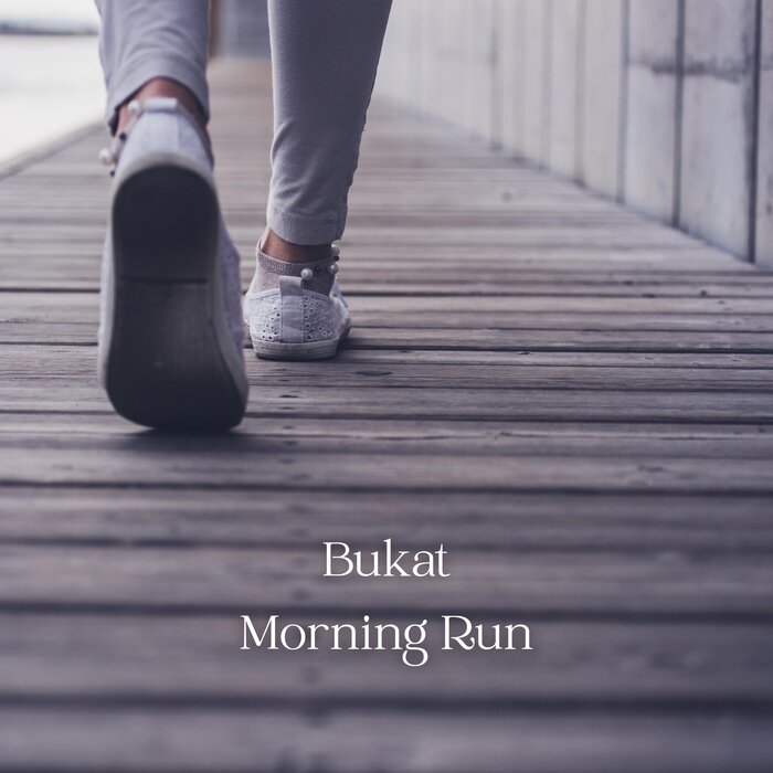 Bukat - Morning Run