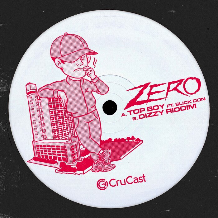 Zero - Top Boy / Dizzy Riddim [CRU184]