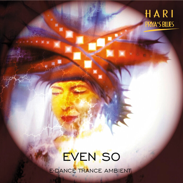 Haripriya Wolfram - Even So (E-Dance Trance Ambient)