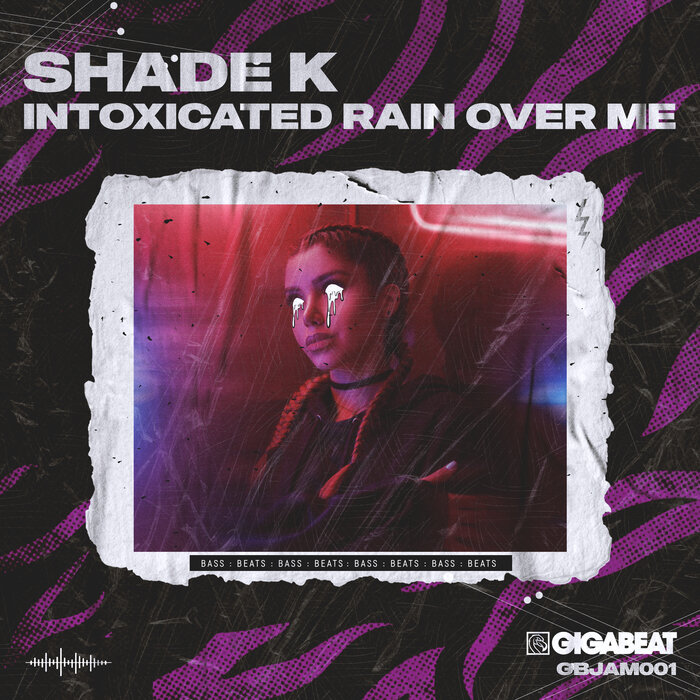 Shade k - Intoxicated Rain Over Me