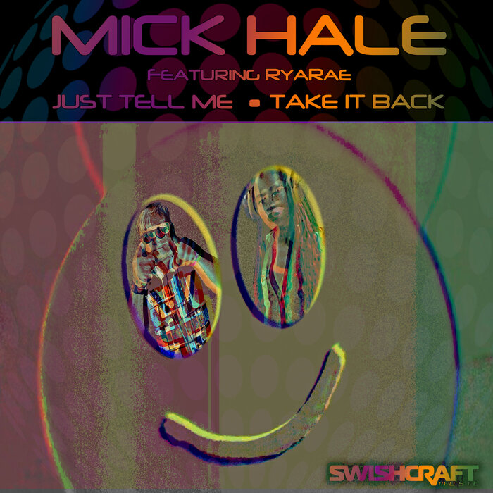Mick Hale feat RyaRae - Just Tell Me/Take It Back