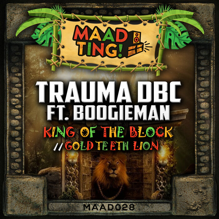 Trauma DBC feat Boogieman - King Of The Block / Gold Teeth Lion