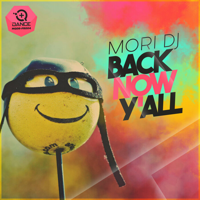 [MQDR-FR004] Mori DJ - Back Now Y'all (Ya a la Venta / Out Now) CS5358642-02A-BIG