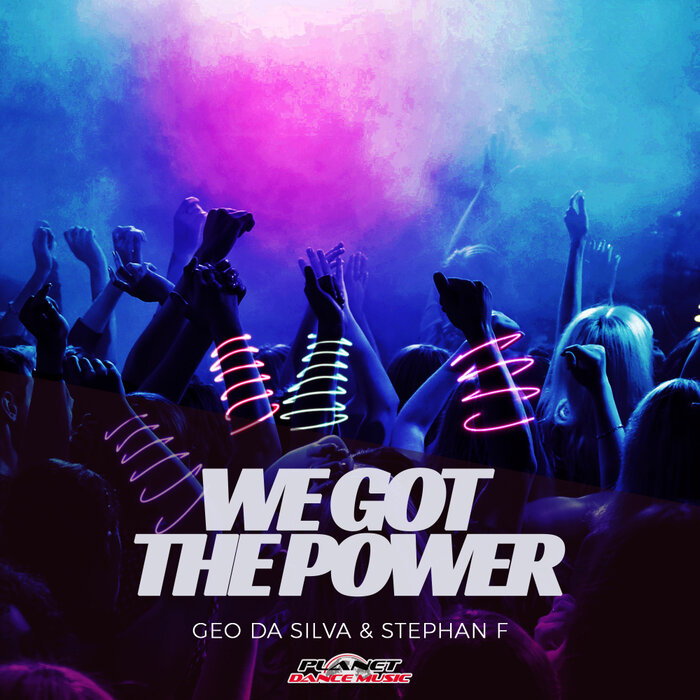 Geo Da Silva/Stephan F - We Got The Power