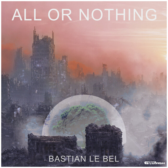 Bastian Le Bel - All Or Nothing