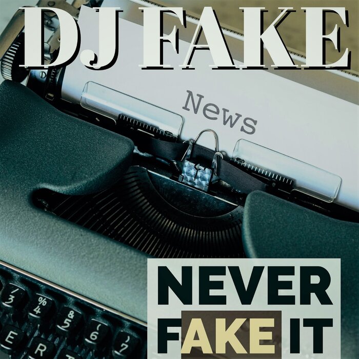 DJ FAKE - Never Fake It