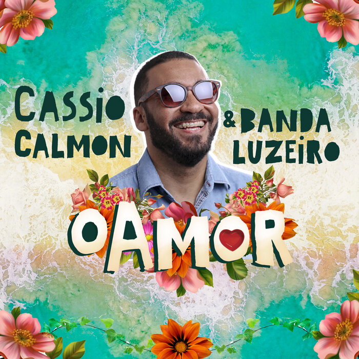 CASSIO CALMON/BANDA LUZEIRO - O Amor