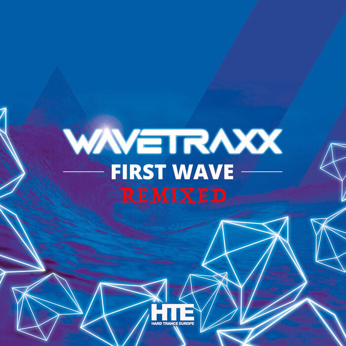 Wavetraxx - First Wave (Remixed)