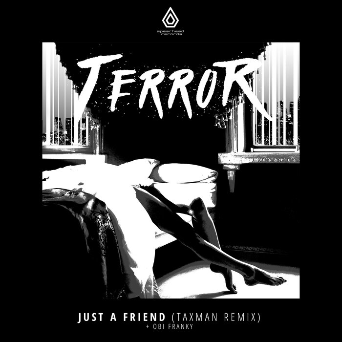 Terror/Obi Franky - Just A Friend (Taxman Remix)