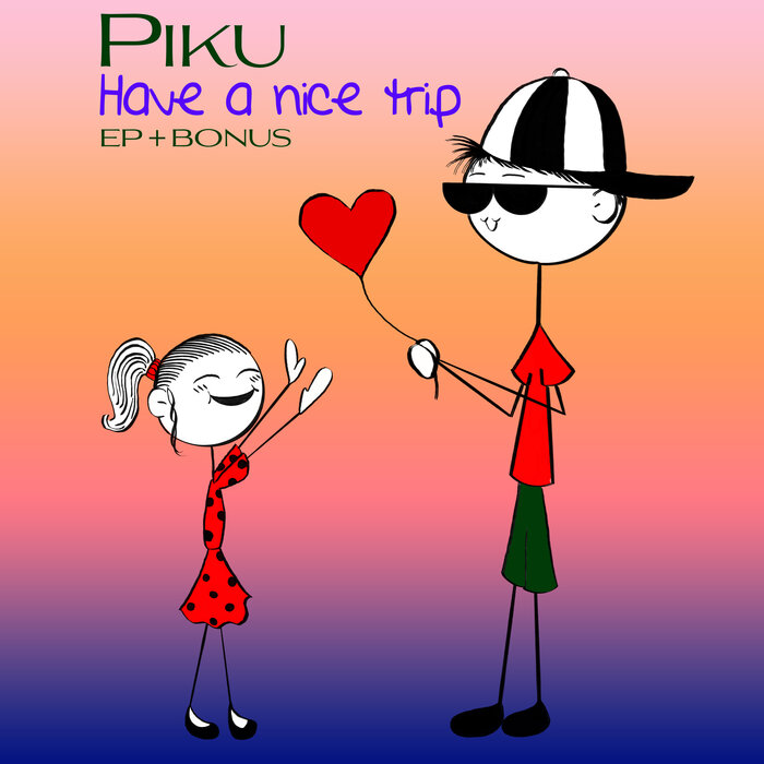 PIKU - Have A Nice Trip EP