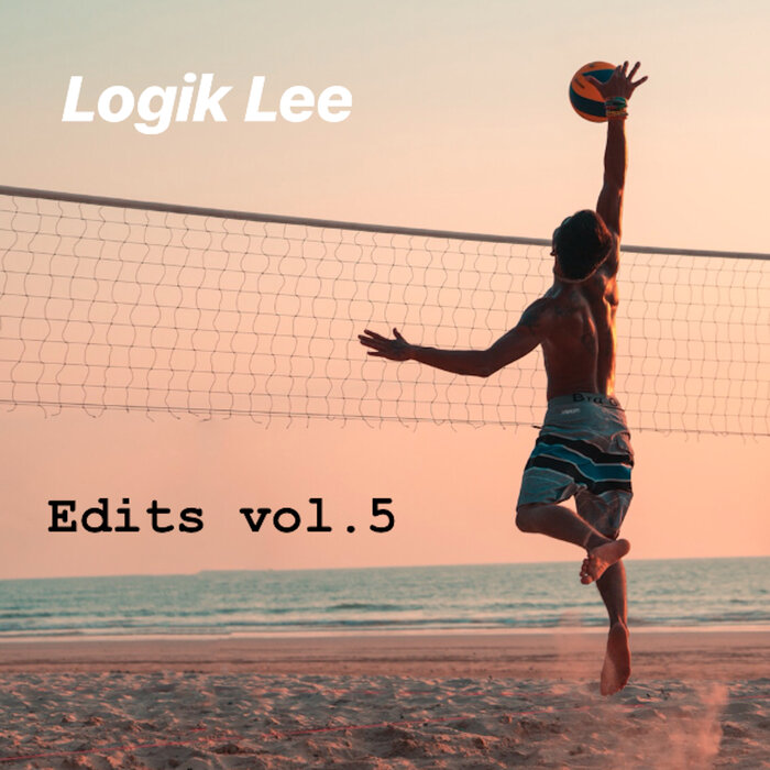 Logik Lee - Edits Vol 5