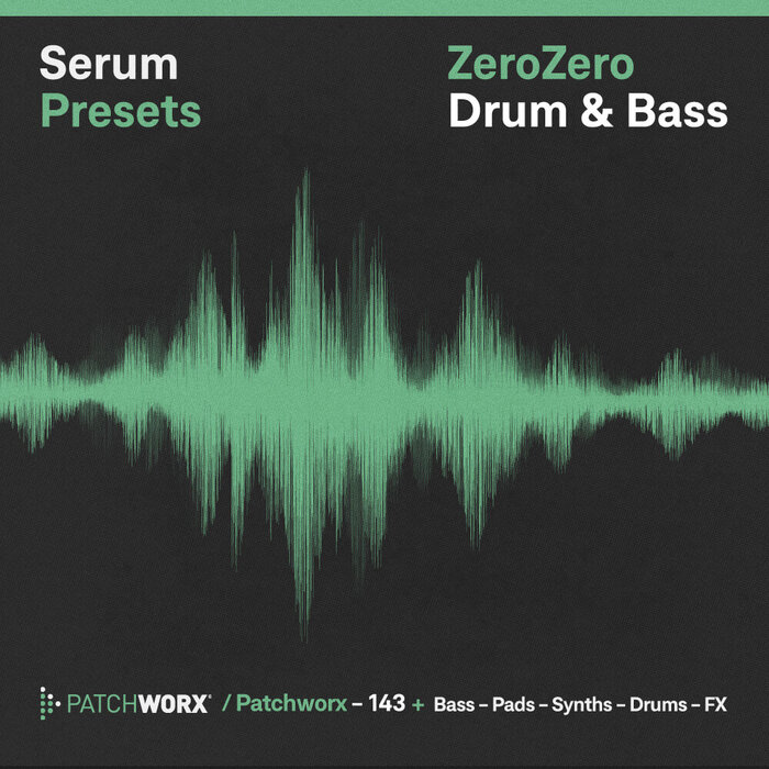 Loopmasters - Patchworx 143: ZeroZero Drum & Bass (Sample Pack Serum Presets/MIDI/WAV)