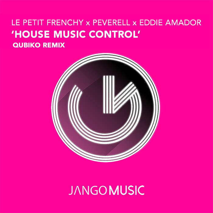 Eddie Amador/Peverell/Le Petit Frenchy - House Music Control (Qubiko Remix)