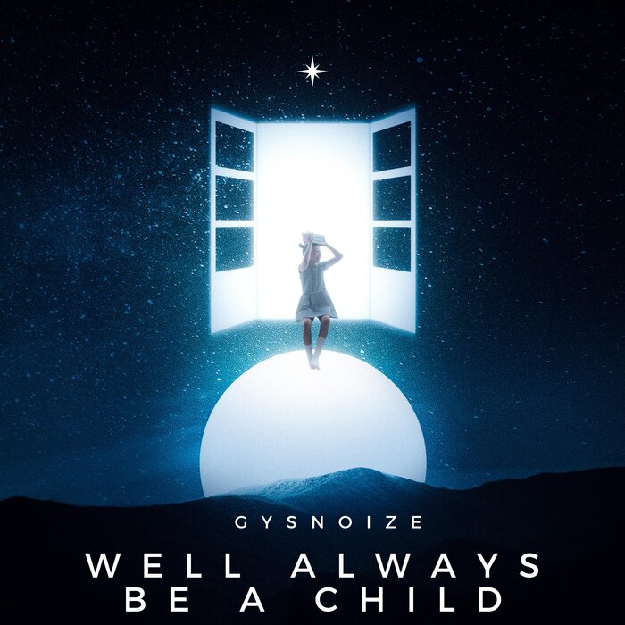 GYSNOIZE - Well Always Be A Child