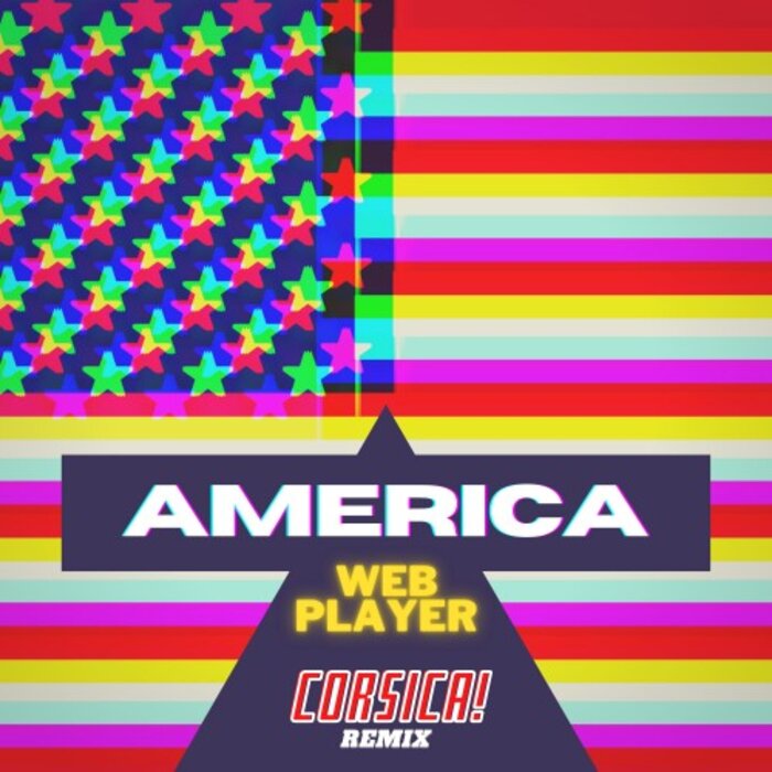 Web Player - America (Corsica! Remix)