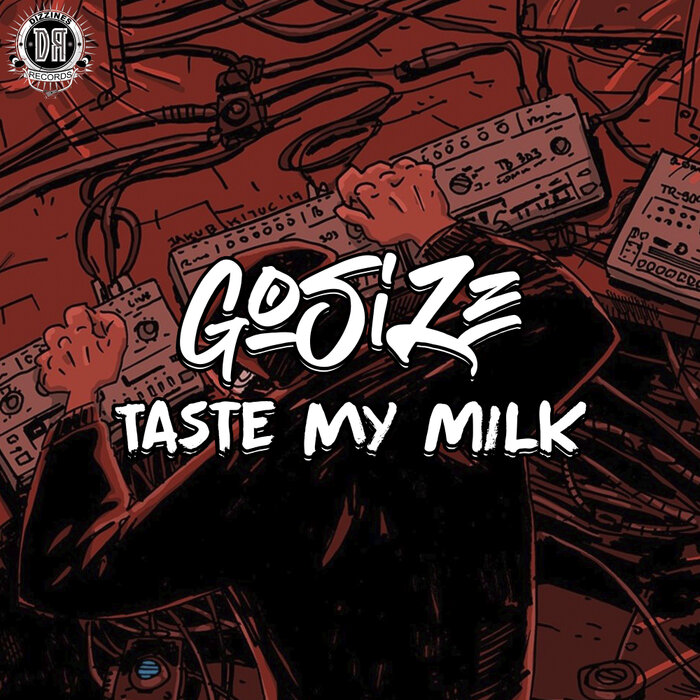 Gosize - Taste My Milk [The Album] [DZRC112036]