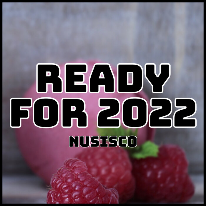 Nusisco - Ready For 2022