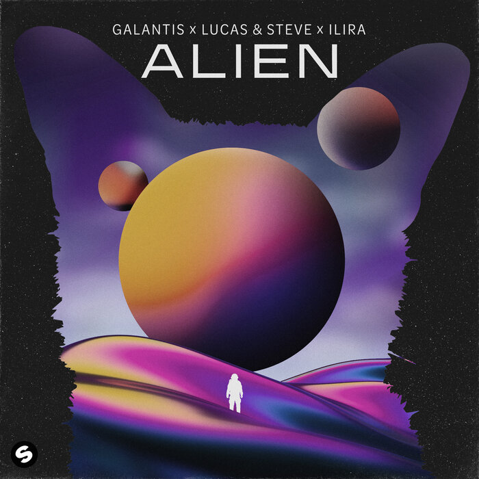 Galantis/Lucas & Steve/ILIRA - Alien