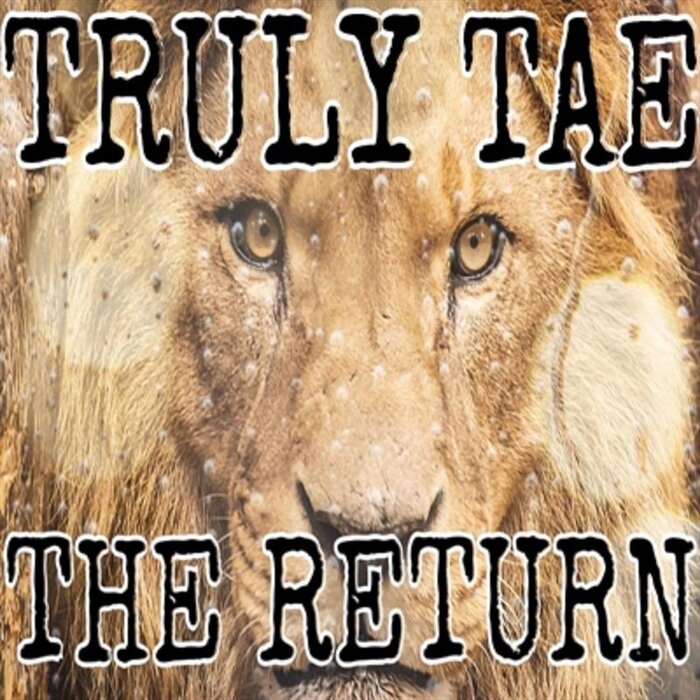 Truly Tae - The Return