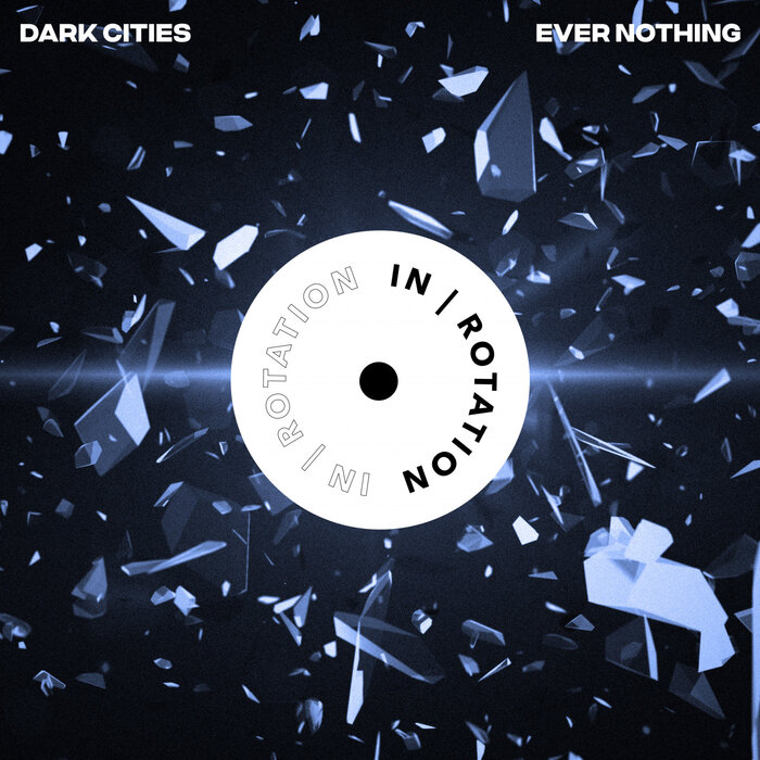 Dark Cities - Ever Nothing EP [INR0199B]