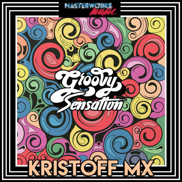 Kristoff MX - Groovy Sensation