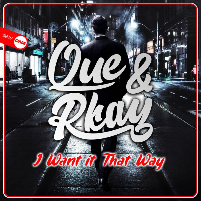 Que & Rkay - I Want It That Way
