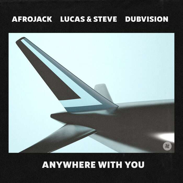 Afrojack/Lucas & Steve/DubVision - Anywhere With You