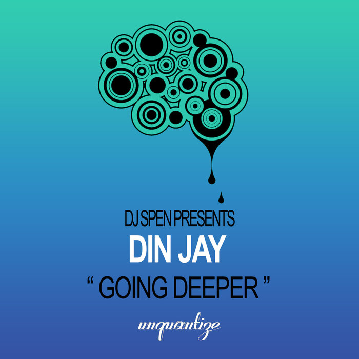 DJ SPEN PRESENTS DIN JAY - Going Deeper