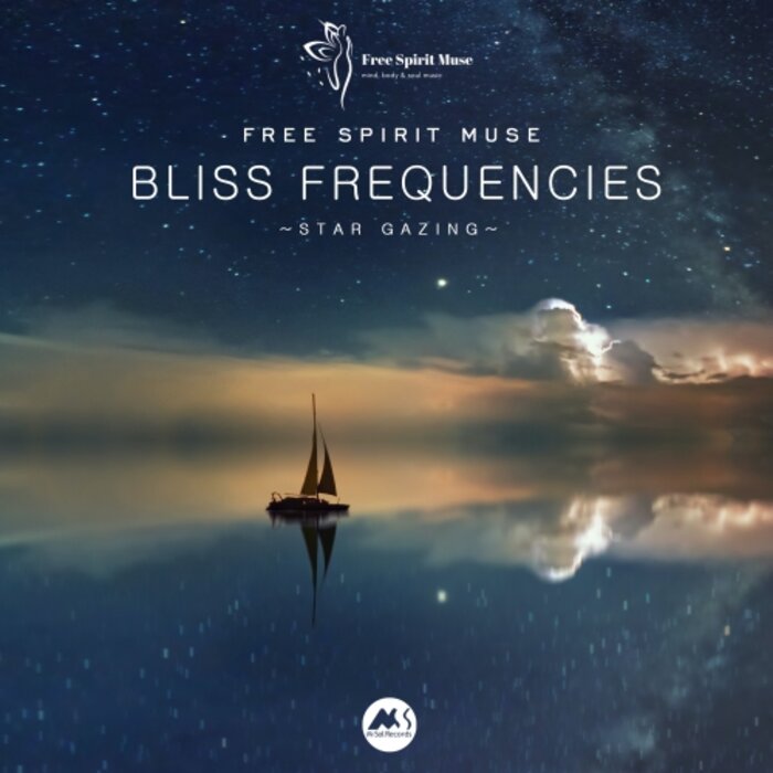 Bliss Frequencies 2 - Star Gazing By Free Spirit Muse On MP3, WAV.