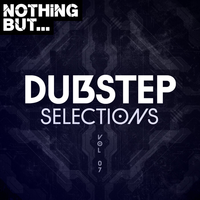 Various - Nothing But... Dubstep Selections, Vol 07