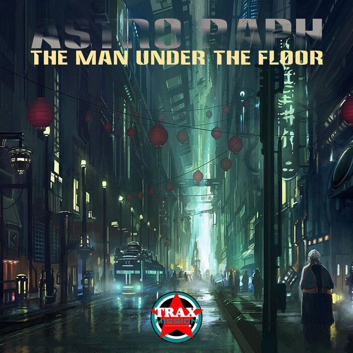 Astro Raph - The Man Under The Floor
