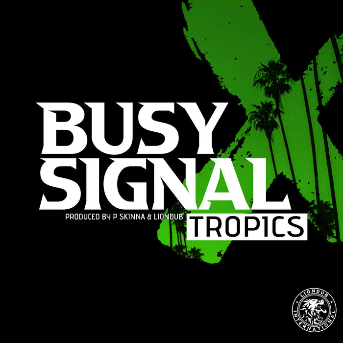 BUSY SIGNAL/P SKINNA/LIONDUB - Tropics