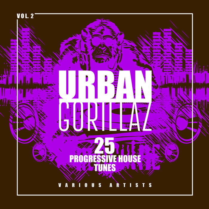 Various - Urban Gorillaz, Vol 2 (25 Progressive House Tunes)
