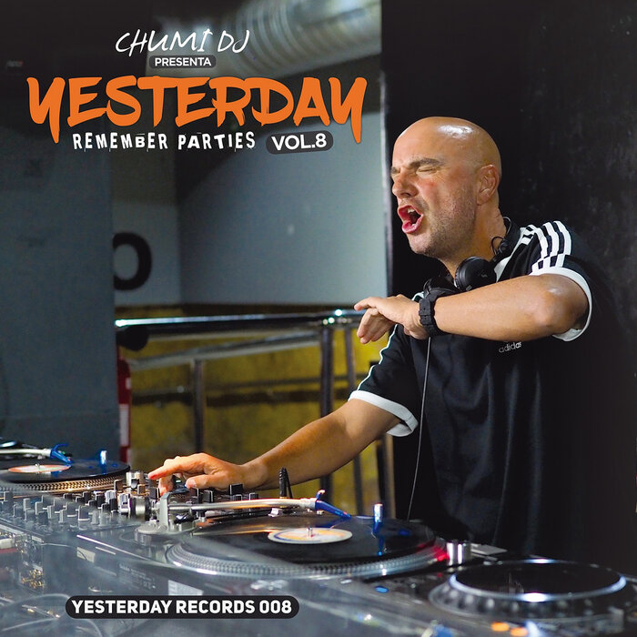 [YESTERDAY008] Chumi DJ - Yesterday Remember Parties Vol.8 (Ya a la Venta // Out Now) CS5400662-02A-BIG