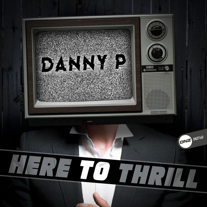 Danny P - Here To Thrill