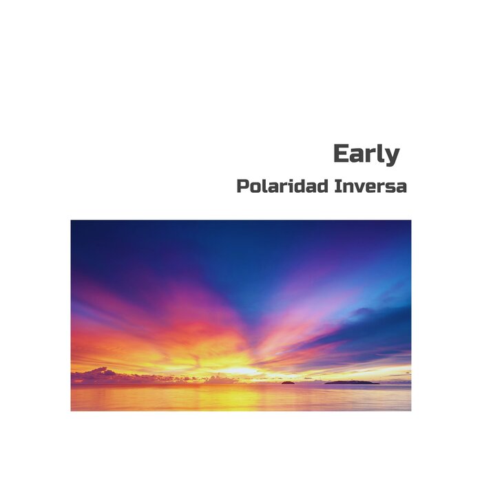 Polaridad Inversa - Early