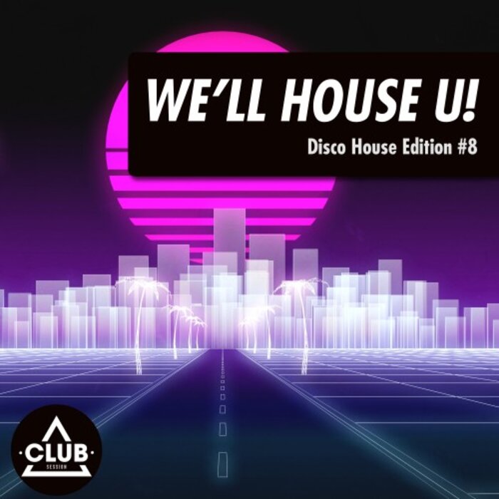 Various - We'll House U!: Disco House Edition Vol 8