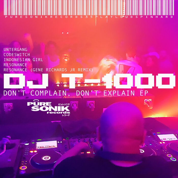 DJ T-1000 - Don't Complain, Don't Explain EP