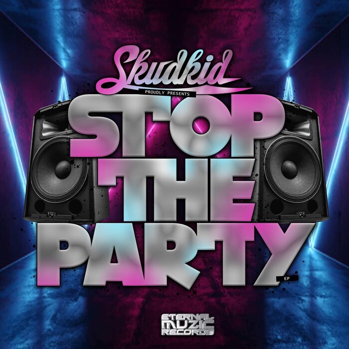Skudkid - Stop The Party