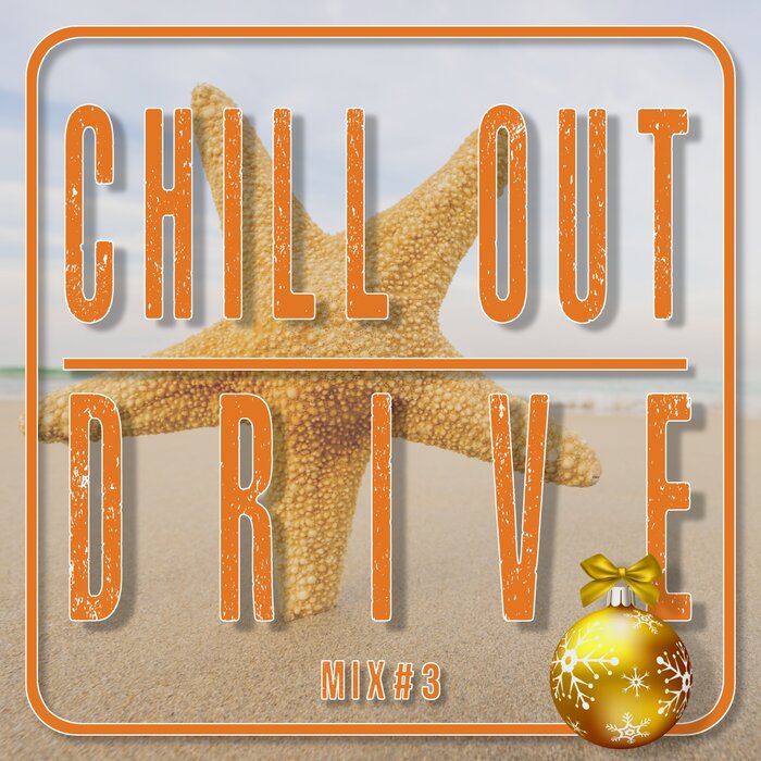 TOM STROBE/VARIOUS - Chill Out Drive #3 (unmixed tracks)