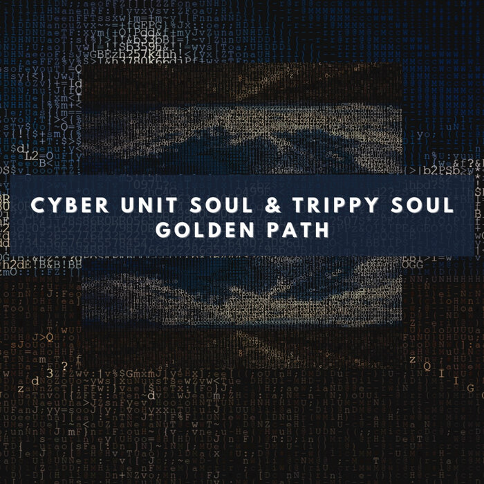 Cyber Unit Soul/Trippy Soul - Golden Path