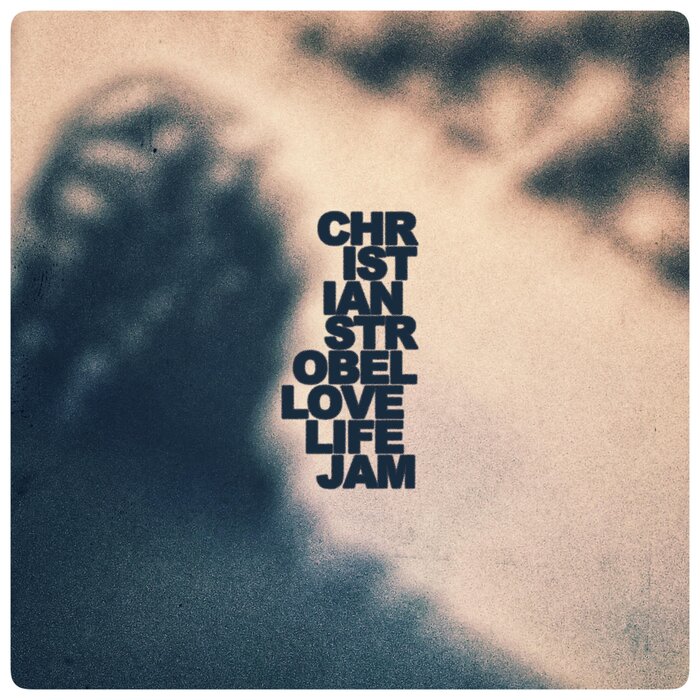 Christian Strobel - Love Life Jam