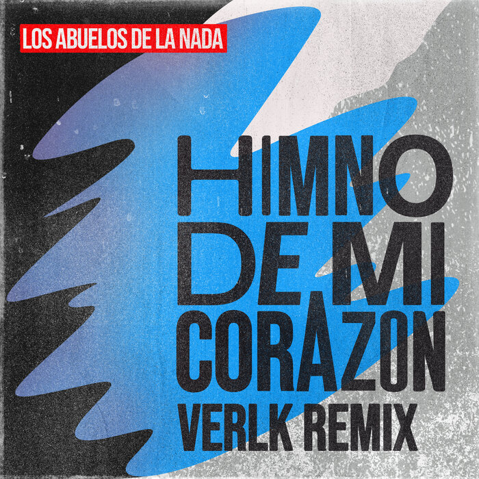 Los Abuelos De La Nada - Himno De Mi Corazon (Verlk Remix Edit)