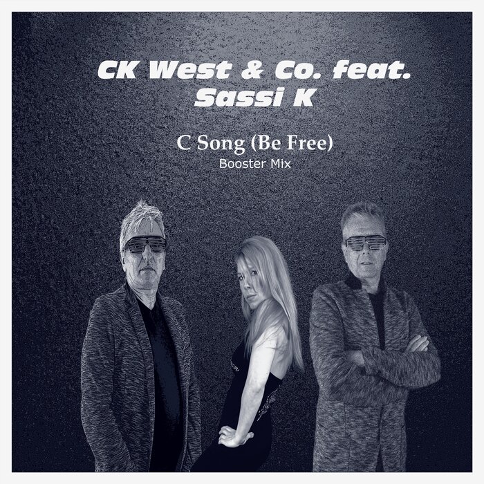CK West & Co. feat Sassi K - C Song (Be Free) (Booster Mix)