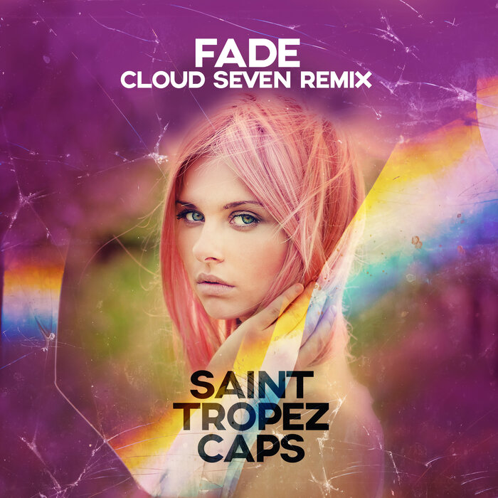 Saint Tropez Caps - Fade (Cloud Seven Remix)