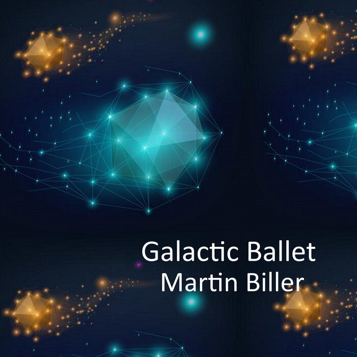 Martin Biller - Galactic Ballet
